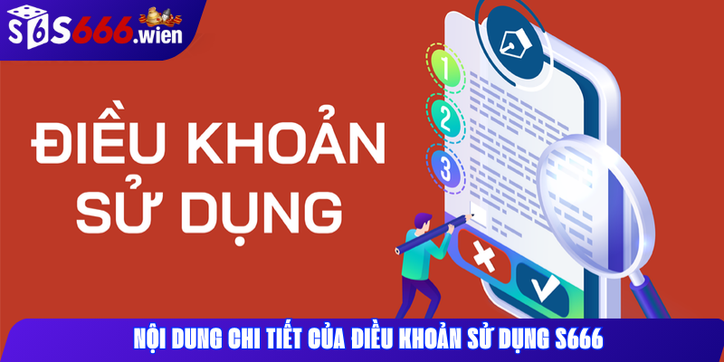 Nội dung chi tiết của điều khoản sử dụng S666